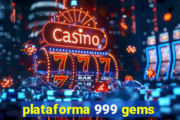 plataforma 999 gems